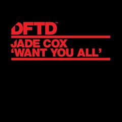 Jade Cox 'Want You All'