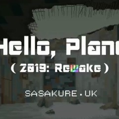 *ハロー、プラネット。10th Remix 【sasakure.UK】