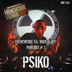 Frenchcore S'il Vous Plait Podcast 7: Psiko