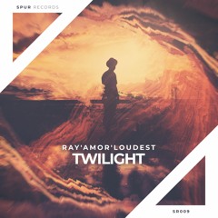 Ray'amor'Loudest - Twilight