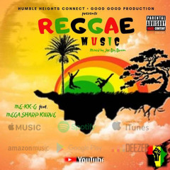 Reggae Music(Nice Again)Me Kk Gee ft. Mega Sharp Kurve (Mixed Bog Brain)