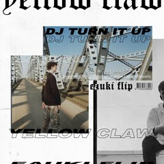 Yellow Claw - Turn It Up (Eauki  Flip)