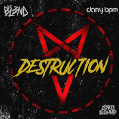 Destruction - DJ BL3ND, Dany BPM