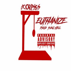 Euthanize (Prod Yvng Hxll)