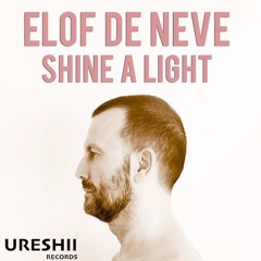 Elof de Neve - Shine a light (original mix)