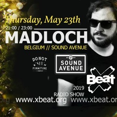Xbeat Radio show Podcast Madloch (Sound Avenue)Thursday, May 23th