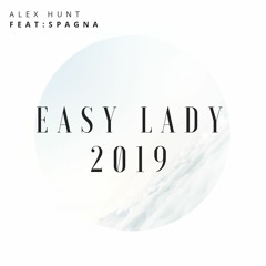 ALEX HUNT Feat  SPAGNA - EZ LADY (ORIGINAL 2019 CLUB MIX)