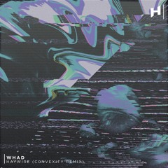Whad - Haywire (c0nvexity Remix)