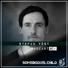 Somebodies.Child Podcast #21 with Stefan Vöst