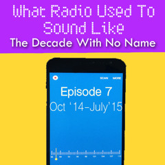 What Radio Used To Sound Like - October '14 - July '15