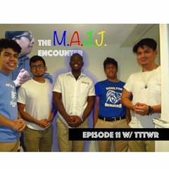 The M.A.J.J Encounter Episode 11: Inspiration and Aspirations (Ft. Ted Talk Tuesday w/Ralph)