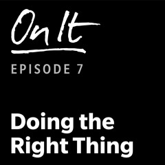 7 - Doing the Right Thing