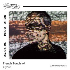 French Touch w/ Alyotis - 24.05.19