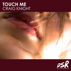 Craig Knight & WestFunk - Touch Me (Club Mix)