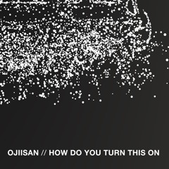 Ojiisan - How Do You Turn This On (Ackermann Edit)