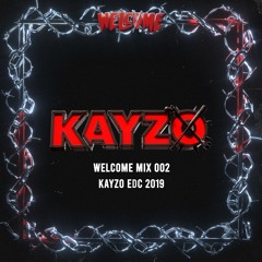 Welcome Mix Volume 002 - Kayzo (EDC Vegas 2019)