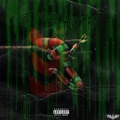 Lil Drip & GMK - Get Money and Drip (Prod. Jackpot)