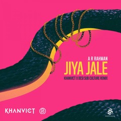 AR Rahman - Jiya Jale (Khanvict x Desi Sub Culture Remix)
