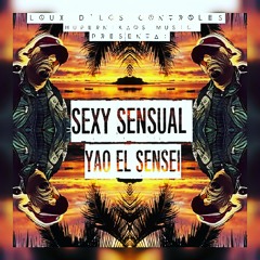 YAO EL SENSEI-SEXY SENSUAL(Prod. LOUX D'LOS CONTROLES)