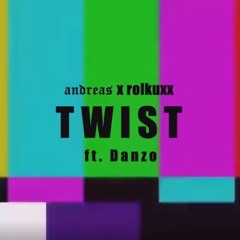 𝖆𝖓𝖉𝖗𝖊𝖆𝖘 x rolkuxx - TWIST ft. danzo