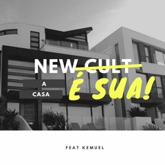 New cult Djs  Feat Kemuel  - A casa e sua  (New Cult Djs  Bootleg  )