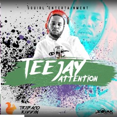 Teejay _Attention _ May 2019 @DANCEHALLPLUGG