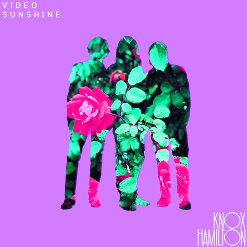 Stream Video Sunshine demo by Knox Hamilton Listen online for