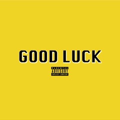 Curtis Steele - GOOD LUCK’