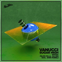 Vanucci - Sugar High (Felipe Fella Remix)