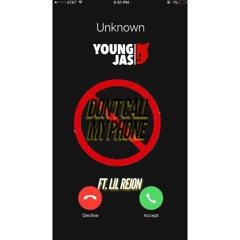 Don't Call My Phone Ft. Lil Rejon