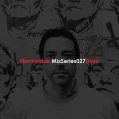 Flammable Mix Series 027 : Doza