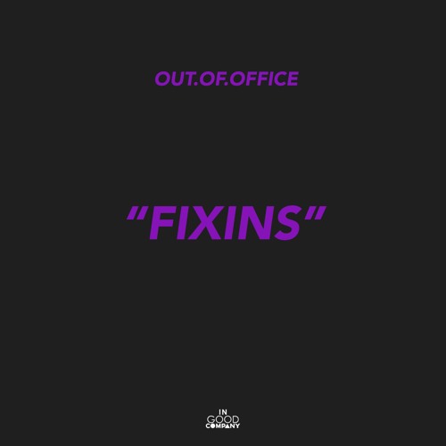 OUT.OF.OFFICE - FIXINS