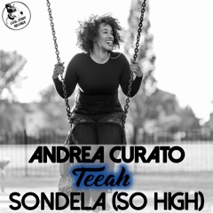 Andrea Curato feat.Teeah - Sondela(So High)