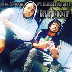 Doe Savage Ft. G Malone - Get It Brackin