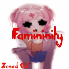 [A Natsuki Megalo] FAMININITY (Zoned Out)