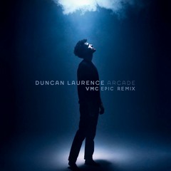 Duncan Laurence - Arcade (VMC Epic Remix)