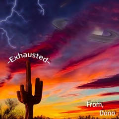 Exhausted