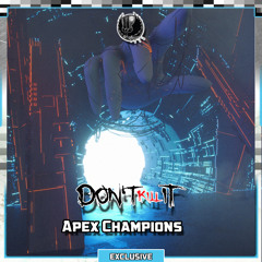Don't Kill It - Apex Champions [Shadow Phoenix Exclusive]
