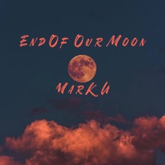 End Of Our Moon (Demo)