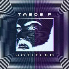 Tasos P. - Untitled (Cinematic)