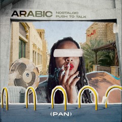 Nostalgic & Push to Talk - Arabic