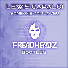 Lewis Capaldi - Someone you loved (Freaqheadz Bootleg)