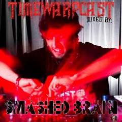 TimeWarpCast - Mixed by: Smashed Brain