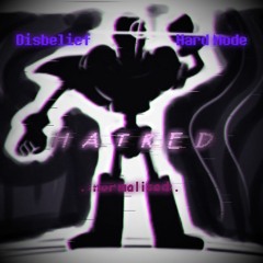 [Undertale: Disbelief Hard Mode] H a t r e d (.:normalised:)