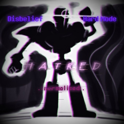 [Undertale: Disbelief Hard Mode] H a t r e d (.:normalised:)
