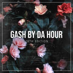 Gash by the hour 28th edition