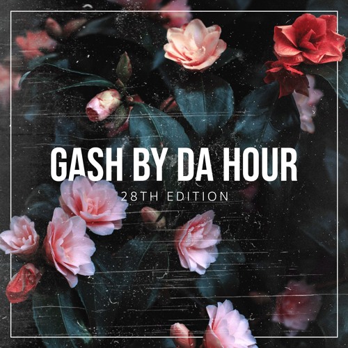 Gash by the hour 28th edition