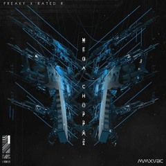 FREAKY & RATED R - MEGA CHOPPAZ