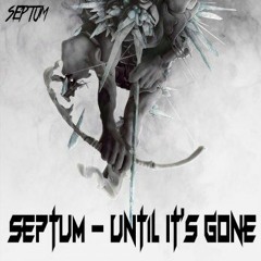 Septum - Until It's Gone