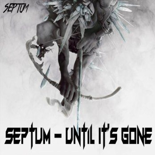 Septum - Until It's Gone